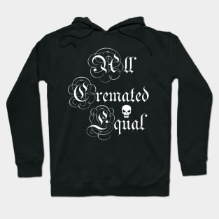 All cremated equal Hoodie